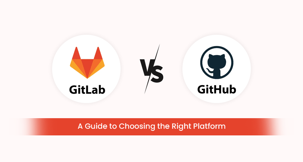 GitHub vs. GitLab: Which Platform Fits Your Workflow? A Complete Guide for Developers and Teams